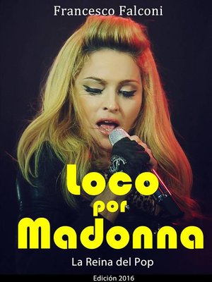 cover image of Loco por Madonna. La Reina del Pop